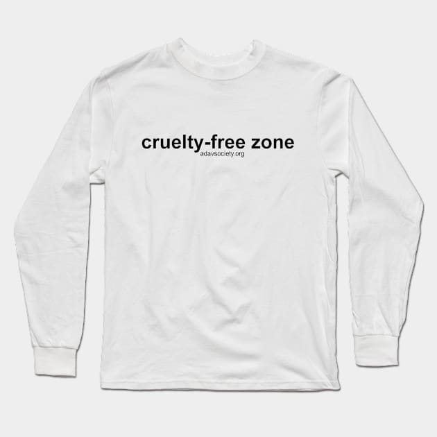 Cruelty free zone! Long Sleeve T-Shirt by Sassy Vegan Stuff